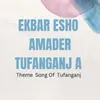 About Ekbar Esho Amader Tufanganj A Song